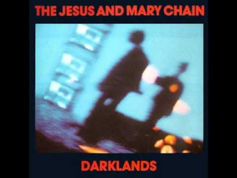 The Jesus and mary chain - Darklands (Full Album)
