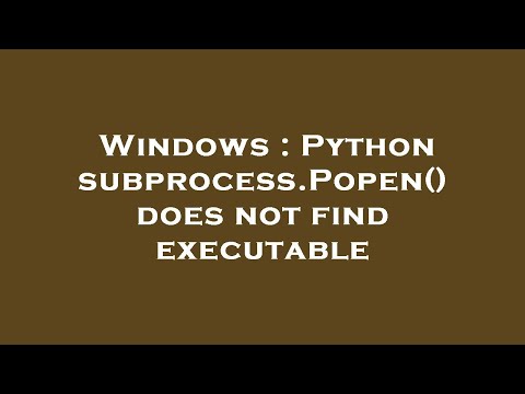 Windows Python Subprocess Popen Does Not Find Executable