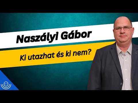Pirkadat: Naszályi Gábor – Ki utazhat és ki nem?
