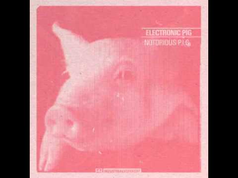 Electronic Pig - Deep as dark