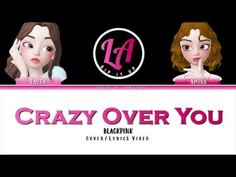 Crazy Over You - BLACKPINK 블랙핑크 // Cover by LAmonade