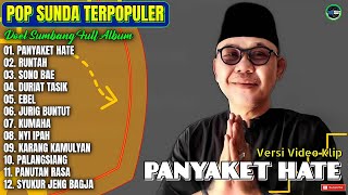 Download lagu Album Doel Sumbang || PANYAKET HATE - RUNTAH - SONO BAE - Pop Sunda Terpopuler 2025 - Paling Hits mp3