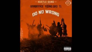 Hustle Gang (feat. GFMBRYYCE, Young Dro & T.I.) - Do No Wrong (Clean)