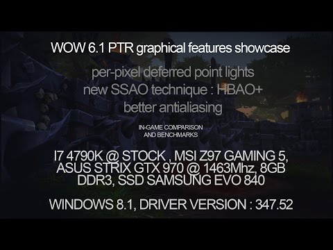 World of Warcraft PTR 6.1 Graphical Features Showcase / Benchmarks ( HBAO+, Lighting, AA)