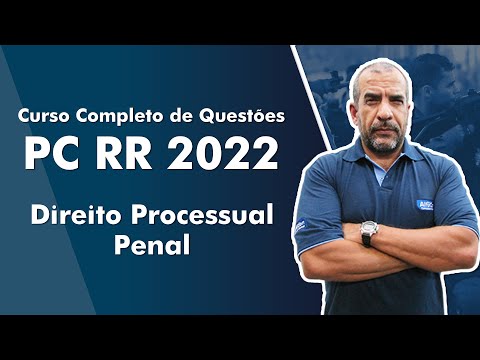 Curso Completo de Questões PC RR 2022 - Direito Processual Penal - AlfaCon
