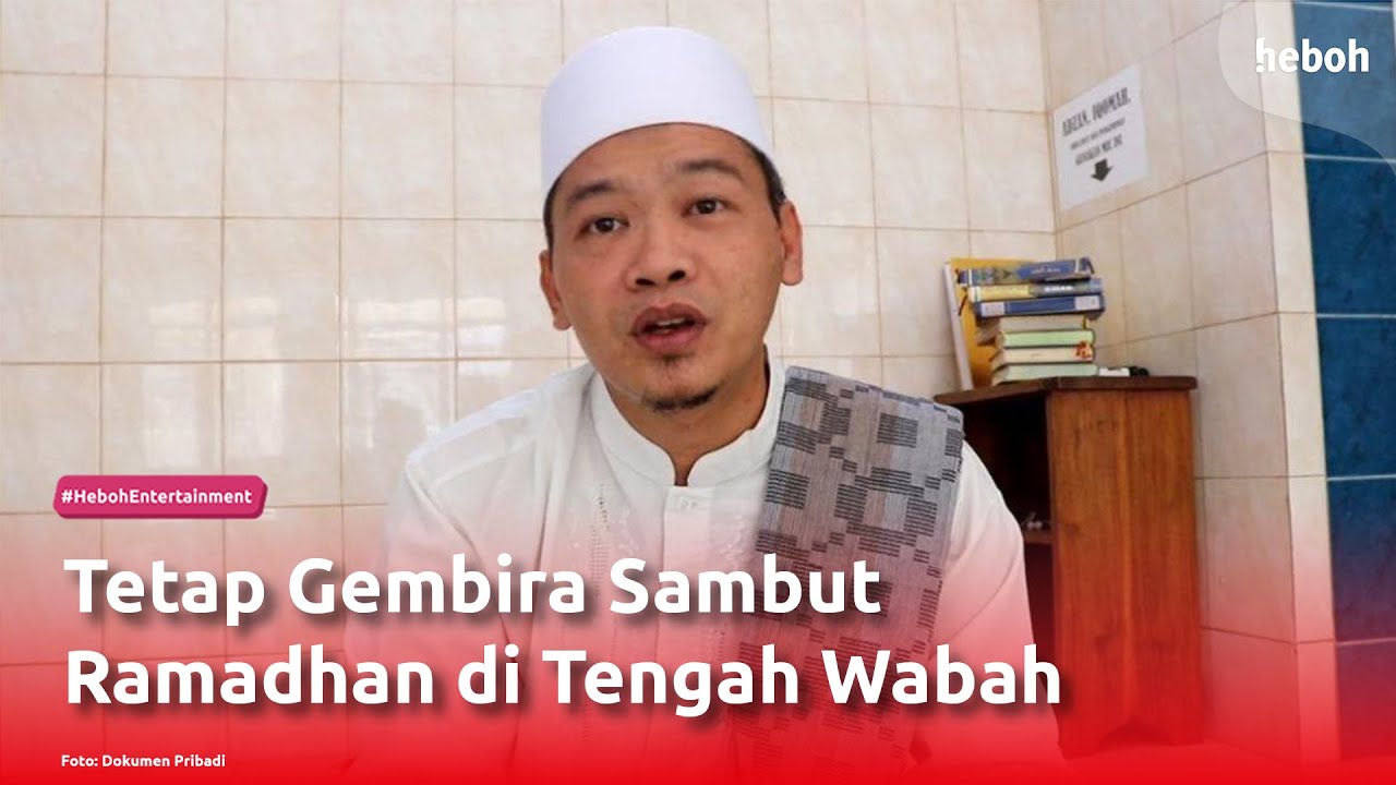 Tetap Gembira Sambut Ramadhan Di Tengah Wabah