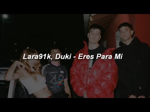 Lara91k ft. Duki - Eres Para Mi ❤|| LETRA