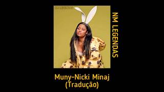 Muny-Nicki Minaj(Tradução)