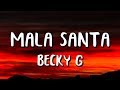 Becky G - MALA SANTA (Letra) Becky G - MALA SANTA (Letra)