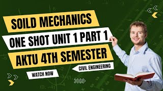 Introduction to Solid Mechanics One Shot | Unit 1 | AKTU | Stress & Strain | SOM | BCE402 | Part 1
