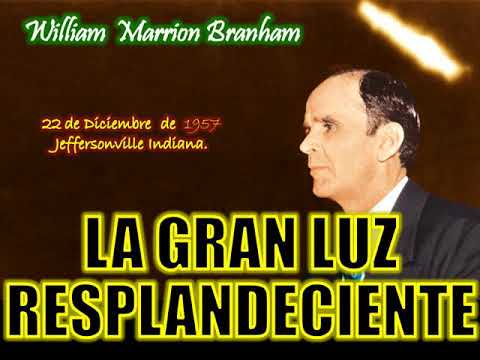 La Gran Luz Resplandeciente - Por William Marrion Branham