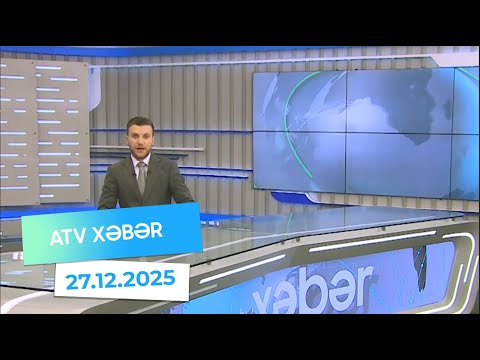 Atv xəbər 20:30 - 27.12.2025