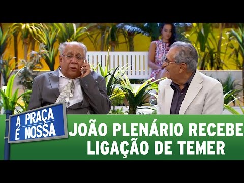 João Plenário recebe ligação importante de Michel Temer | A Praça É Nossa (13/04/17)
