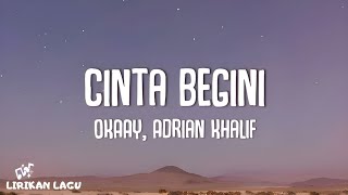 Download lagu OKAAY, Adrian Khalif - Cinta Begini (Video Lirik) mp3 Download lagu OKAAY, Adrian Khalif - Cinta Begini (Video Lirik) mp3