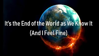 R.E.M. - It&#39;s the End of the World as We Know It (And I feel Fine)  Lyrics