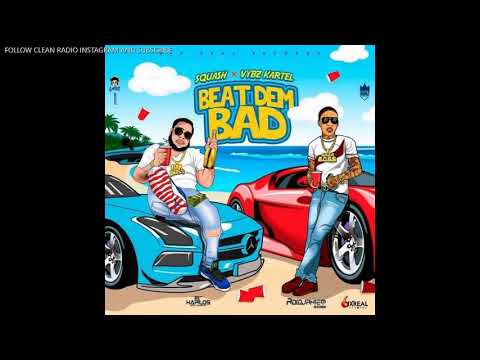 Vybz Kartel & Squash - Beat Dem Bad (Clean)