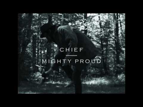 Chief - Mighty Proud