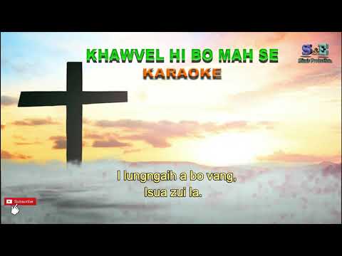 KHAWVEL HI BO MAHSE-KARAOKE