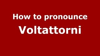 How to pronounce Voltattorni