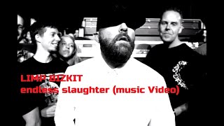Limp Bizkit - Endless Slaughter (Music Video)