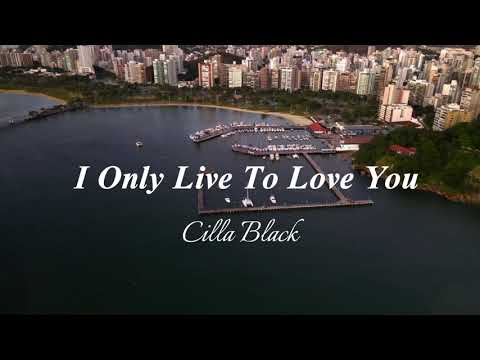 I Only Live To Love You - (Lyrics)