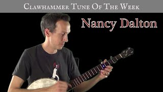 Clawhammer Banjo: Tune (and Tab) of the Week - "Nancy Dalton"