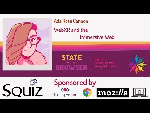 #SOTB2018 - Ada Rose Cannon - WebXR and the Immersive Web