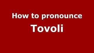 How to pronounce Tovoli