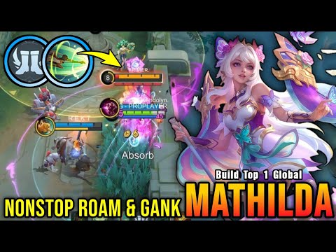 MVP 13.3 Points Mathilda NonStop Roaming & Ganking!! - Build Top 1 Global Mathilda ~ MLBB