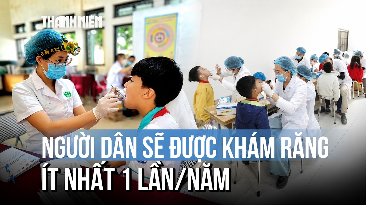 Mỗi người dân sẽ được khám bệnh răng miệng ít nhất 1 lần/năm