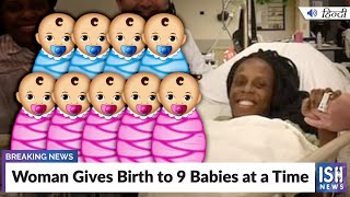 Woman Gives Birth to 9 Babies at a Time