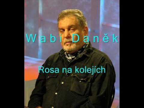 Wabi Daněk - Rosa na kolejích