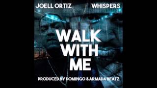 Joell Ortiz ft. Whispers-Walk With Me - Prod by Domingo & Armada Beatz