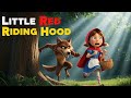 Little Red Riding Hood And Big Bad Wolf Full Fairy Tale Bedtime Stories