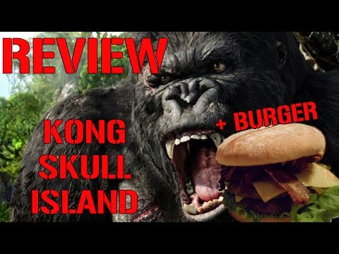 Goreministers Reviews / Kong Skull Island + Burgertest