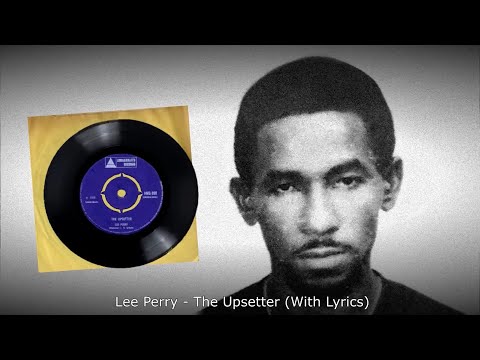Lee Perry - The Upsetter / Kimble (With Lyrics)