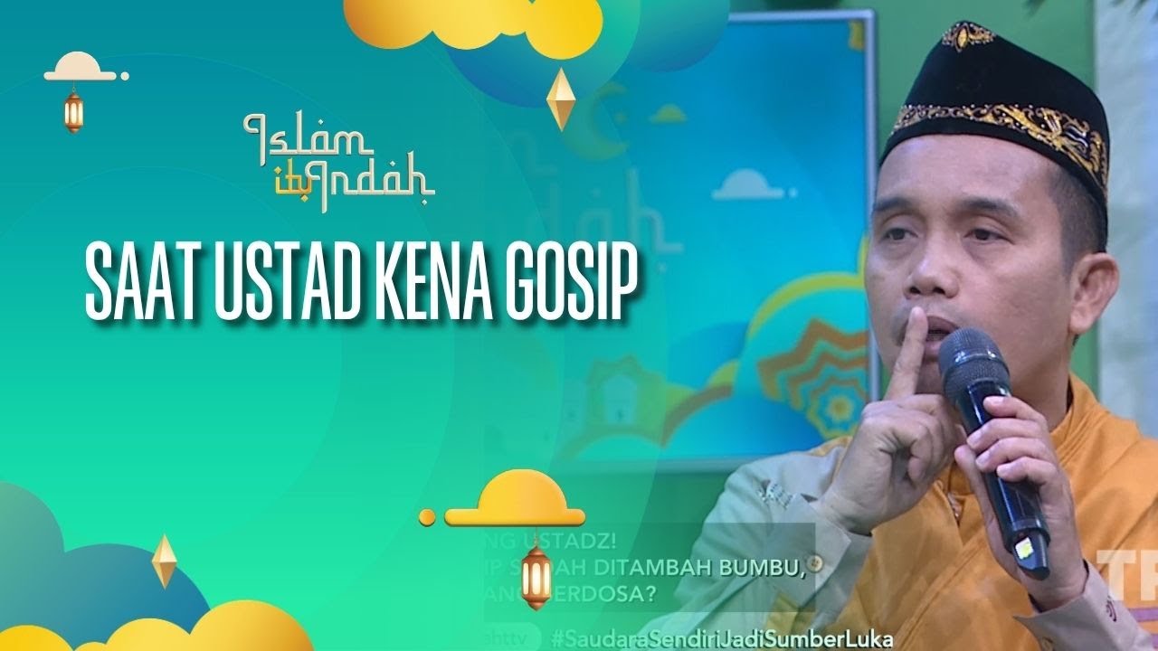 Saat Ustad Kena Gosip - ISLAM ITU INDAH (29/09/26) P4