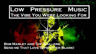 [Reggae] Bob Marley and The Waillers - Send me That Love (Upsetter Blank)
