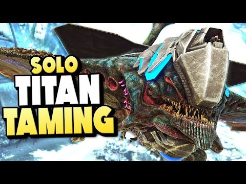 HOW TO TAME A TITAN SOLO | ARK Extinction DLC Ep 47