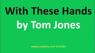 With These Hands by Tom Jones (Lyrics) - 1965
