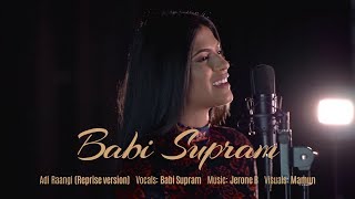 Adi Raangi (Reprise Cover)  Saatai  Babi Supram  J