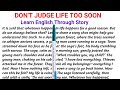 Don T Judge Life Too Soon English Reading English Story English Padhna Kaise Sikhe