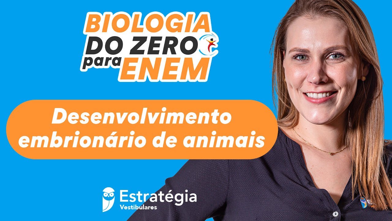 Desenvolvimento embrionário de animais DO ZERO - Biologia do Zero para o ENEM