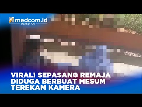 VIRAL! SEPASANG REMAJA DIDUGA BERBUAT MESUM TEREKAM KAMERA