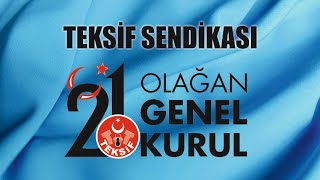 TEKSİF SENDİKASI 21. Olağan Genel Kurul