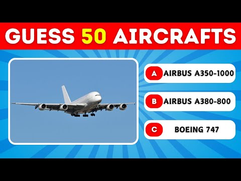 Guess 50 Airplanes ✈️🧠🌍 | Aircraft Quiz