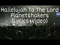 Hallelujah To The Lord. Planetshakers