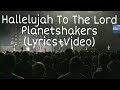 Hallelujah To The Lord. Planetshakers