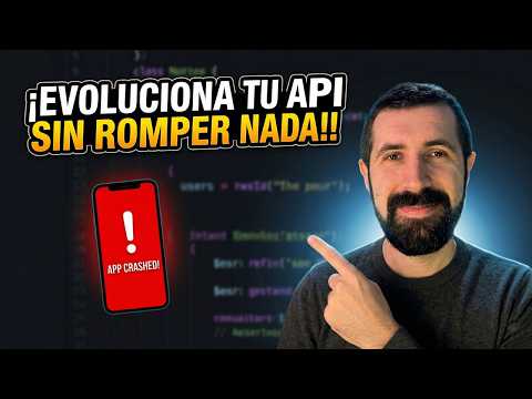 4 técnicas para que tu API no rompa nunca a tus clientes