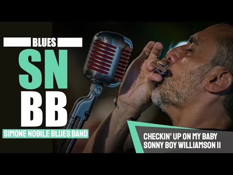 Thumbnail for Simone Nobile Blues Band - Checkin’ up on my baby - Sonny Boy Williamson II by Sonny Boy Williamson II